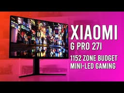 Is This Budget Mini-LED Gaming Monitor Good? - Xiaomi G Pro 27i Review