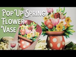 Spring Flower Vase Pop Up Card, Junk Journal Tutorial