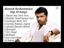 ♥️♥️Himesh Reshammiya♥️♥️ Top 10 Bollywood  Hit Songs❣️❣️