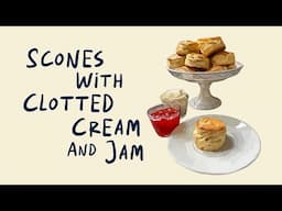 Scones with Clotted Cream and Jam recipe - making every part of this British classic!