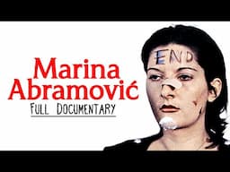 The Shocking Life & Performance Art of Marina Abramović (Full Documentary)