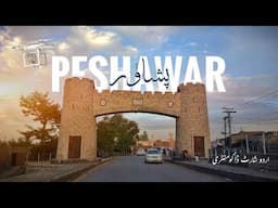 Peshawar پشاور a Historical City | The City of Flowers | Amazing Facts About Peshawar