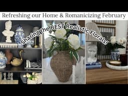 REFRESHING OUR HOME | THE BEST FAUX FLORALS | Romanticizing February!!