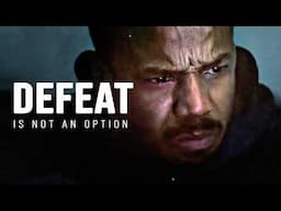 DEFEAT IS NOT AN OPTION - Motivational Video