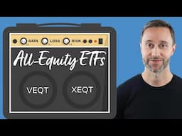 All-Equity ETFs: XEQT vs. VEQT