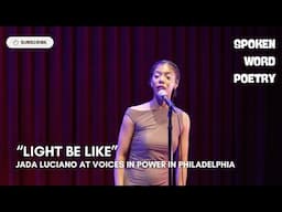 Jada Luciano - "Light Be Like" @ Voices In Power | Spoken Word Poetry