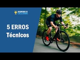 Os 5 maiores Erros Técnicos dos Ciclistas de Estrada | Segredos do Ciclismo