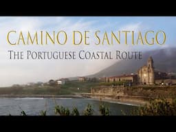 Camino de Santiago - The Portuguese Costal - 150km Over 6 Days