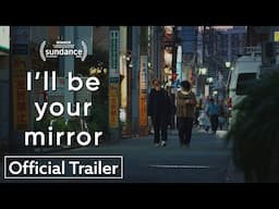 I'll Be Your Mirror | Official Trailer HD | Strand Releasing