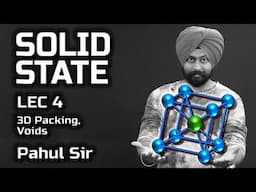 SOLID STATE L4 | 3D Closed Packing, Voids In English | Class 12 Chem Pahul Sir | JEE, NEET, Boards