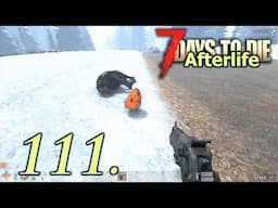 Day 111 - Let's Play 7 Days to Die Afterlife Insane Difficulty Part 111