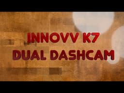 Innovv K7 Dual Dashcam - Installation, Footage, Review and Thoughts