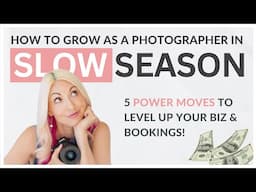 Slow Season? Do THIS to Grow as a Photographer (+ Attract Bookings)