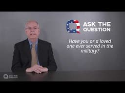 Ask The Question: Have you or a family member ever served in the military?