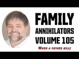 Family Annihilators: Volume 105