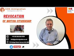 REVOCATION OF BRITISH CITIZENSHIP COMPREHENSIVE GUIDELINE | GSN IMMIGRATION