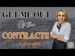 I WANT OUT of my Real Estate Contract!  6 Scenarios.