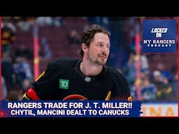 J. T. Miller traded to the Rangers!! Blueshirts send Chytil, Mancini and a first-rounder to Canucks!