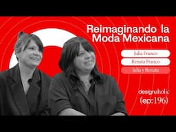 Reimaginando a la Moda Mexicana — designaholic 196 — Julia y Renata Franco