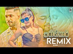 Saragikari (Remix) - Dilshan Maduranga (EvO Beats) | Sinhala Remix Songs | Sinhala Remix Songs