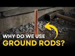 Why Do We Use Ground Rods?