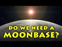 Do we need a Moonbase?