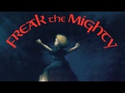 Freak the Mighty - Chapter 5 - Spitting Image