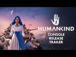 HUMANKIND™ - Console Release Trailer