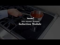 Learn to Use the Induction Module on Your Thermador Range