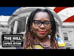 The Hill with April Ryan | Nana Gyamfi