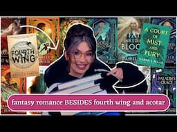 ADULT FANTASY ROMANCE BOOKS THAT ✨ ARE NOT ✨ FOURTH WING OR ACOTAR