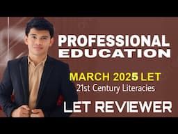 PROFESSIONAL EDUCATION CURRICULUM FOR THE 21ST CENTURY  EDUCATION AND ITS LITERACIES LET REVIEWER