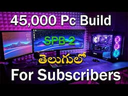 Under 45000 pc build in Telugu | SPB-2 | Pc build for PUBG and freefire under 45000 | Gowtham techno