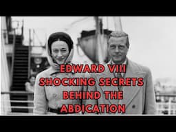 Edward VIII Shocking Secrets behind the Abdication