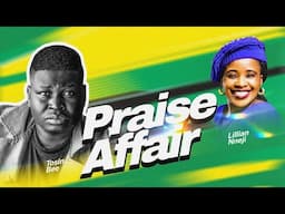 Praise Affair 2.0 with Tosin Bee feat LILIAN NNEJI Day SEVEN