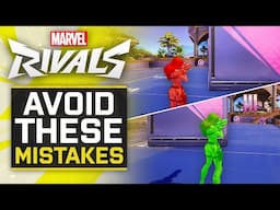 5 EASY Mistakes you might be making in Marvel Rivals...