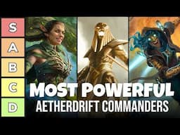 The Most Powerful Commanders of Aetherdrift | Tier List Rankings