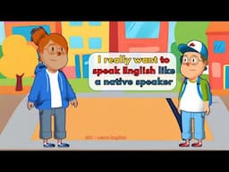 I really want to speak English like a native speaker! ⏩ English Conversations Practice