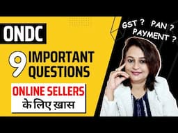 How to Sell Goods Online via ONDC? | 9 Important Questions on E-Commerce for Sellers | GST, PAN etc.