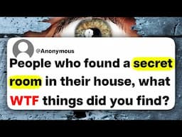 People who found a secret room in their house, what 'WTF' things did you find?