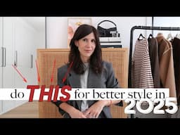 Do *THIS* to Improve Your Style in 2025 [No Shopping Required!]