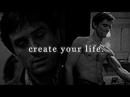 Create your own life.