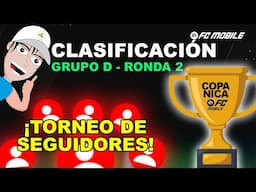 COPANICA 🏆 ¡Torneo de Seguidores! 👥️ GRUPO D - RONDA 2 - CLASIFICACIÓN