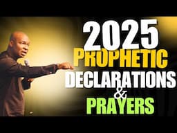 2025 PROPHETIC DECLARATIONS AND PRAYERS WITH APOSTLE JOSHUA SELMAN