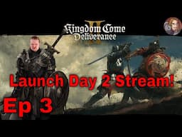 Kingdom Come Deliverance II - Episode 3 (Launch Day Livestream)