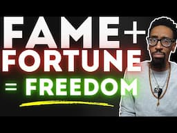 Stop Chasing Fame! Add Fortune for true Freedom! Here’s why!