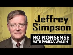 The Liberal Leadership Race and the Canada-US Trade War with Jeffrey Simpson