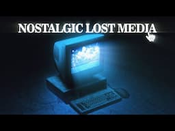 Nostalgic Lost Media (ft.@blameitonjorge )