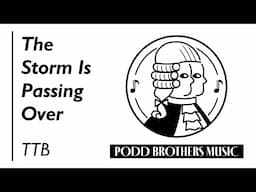 The Storm Is Passing Over (TTB Choir) - By Charles A. Tindley; Arranged by Adam and Matt Podd