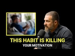 NEUROSCIENTIST: "This Habit is Killing Your MOTIVATION!"